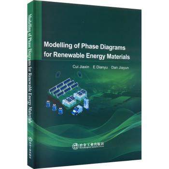 正版包邮 Modelling of phase diagrams for renewable energy materials Cui Jaxin，E Dianyun，Dan Jiayun[著] 9787502496272