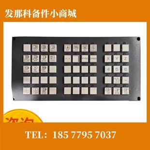 A20B 测试质保议价 0323 键盘现货 A02B 发那科 2004 C231 0470