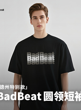 布懒德扑黑白色短袖BAD BEAT热门纯棉T恤夏季男宽松半袖圆领T恤潮
