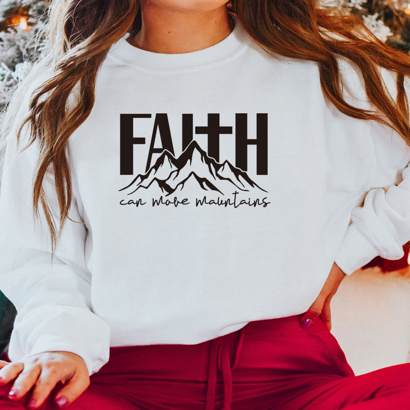 Faith Can Move Montains Women Sweatshirt印花字母圆领卫衣女