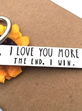 I Love You More.The END I Win Stainless Steel Key Chain Lett