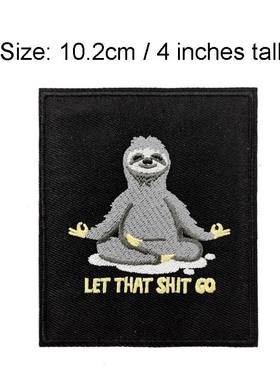 Let That Shit Go 佛系树懒刺绣徽章补丁布贴