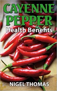 现货 英文原版 Cayenne Pepper Health Benefits 辣椒保健品 Thom 9781492143727