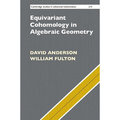 现货 代数几何中的等变同调 Equivariant Cohomology in Algebraic Geometry 9781009349987