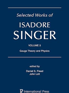 【3-6周达】伊莎多尔·辛格作品选集：第3卷：规范理论与物理学Selected Works of Isadore Singer: Volume 3 9781571464071