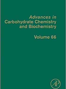 现货 英文原版 碳水化合物化学与生物化学进展（第 66 卷）Advances in Carbohydrate Chemistry and Biochemistr 9780123855183
