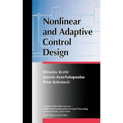 现货英文原版Nonlinear and Adaptive Control Design (Adaptive and Cognitive Dynamic Systems:Si 9780471127321