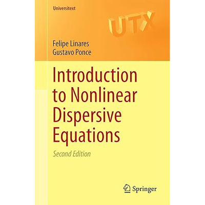 预订 英文原版 非线性色散方程导论 Introduction to Nonlinear Dispersive Equations (2015) 9781493921805
