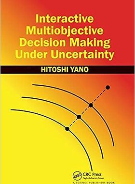 现货 英文原版 不确定性下的交互式多目标决策Interactive Multiobjective Decision Making Under Uncertainty 9780367782597