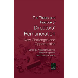 Directors 英文原版 Practice 现货 Remuneration Opportunities Theory Challenges The 9781785606830 and New