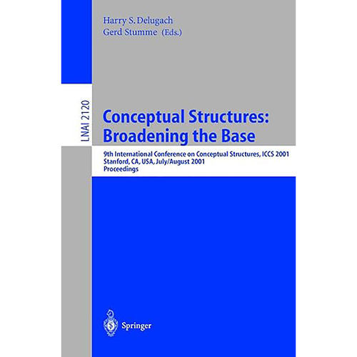 现货英文原版Conceptual Structures:Broadening the Base:9th International Conference on Conceptual Stru 9783540423447