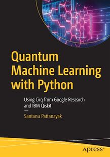 【每月特价】现货 用Python进行量子机器学习 Quantum Machine Learning with Python: Using Cirq from Google 9781484265215