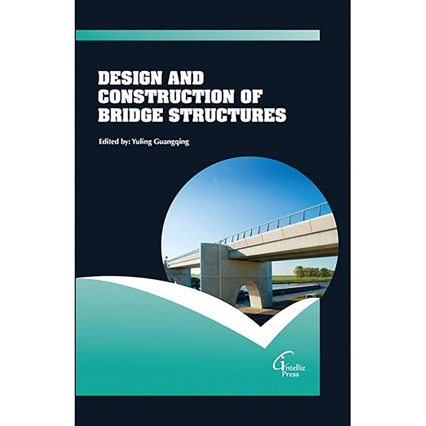 现货英文原版Design and Construction of Bridge Structures 9781682515136