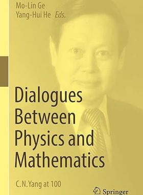 【3-6周达】英文原版 Dialogues Between Physics and Mathematics:C. N. Yang at 100... 9783031175220
