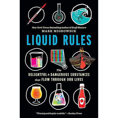 预订英文原版Liquid Rules:The Delightful and Dangerous Substances That Flow Through Our Lives 9780358108450
