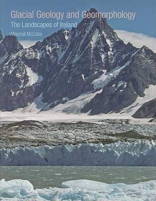 现货 英文原版 Glacial Geology and Geomorphology:The Landscapes of Ireland... 9781903765876