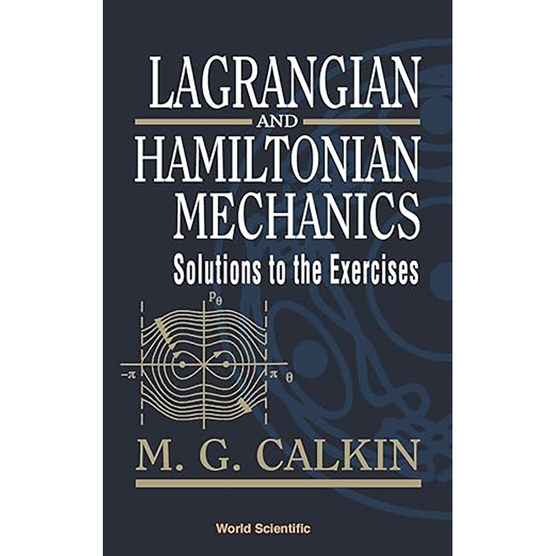 预订 Lagrangian and Hamiltonian Mechanics: Solutions to the Exercises 9789810237820
