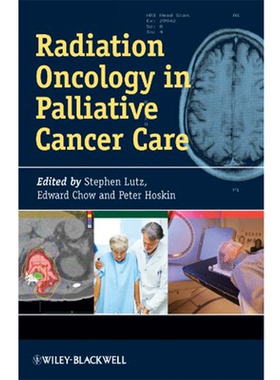 现货 英文原版 癌症姑息治疗中的放射肿瘤学 Radiation Oncology in Palliative Cancer Care 9781118484159