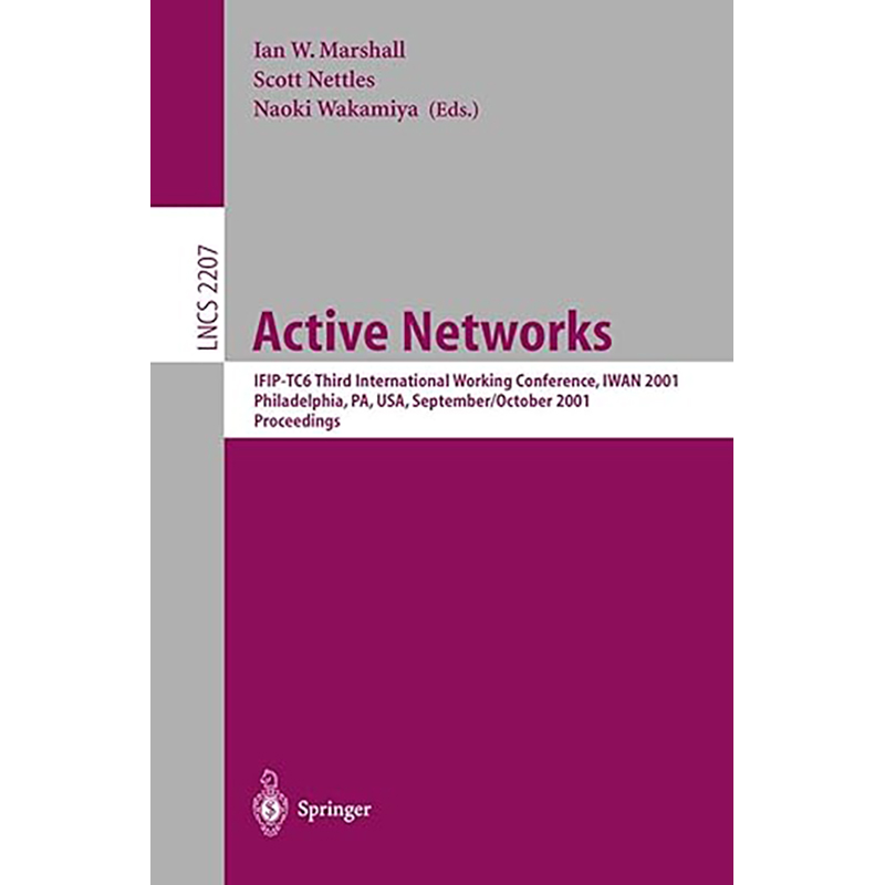 现货 Active Networks: Ifip-Tc6 Third International Working Conference, Iwan 2001, Phi 9783540426783