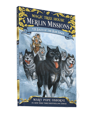 神奇树屋26：蓝色黎明的巴尔托 梅林的任务 英文原版 Magic Tree House Merlin Mission 26: Balto of the Blue Dawn英语读物