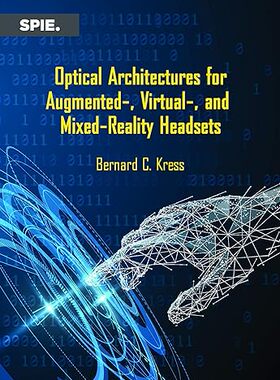 现货 进口原版 Optical Architectures for Augmented-, Virtual-, and Mixed-Reality Headsets 9781510634336