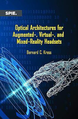 现货 进口原版 Optical Architectures for Augmented-, Virtual-, and Mixed-Reality Headsets 9781510634336