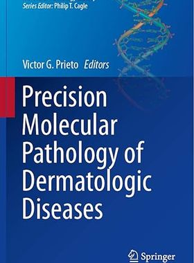 现货 英文原版 Precision Molecular Pathology of Dermatologic Diseases 9781493928606