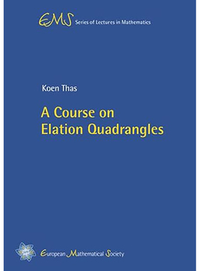 现货 英文原版 A Course on Elation Quadrangles (EMS Series of Lectures in Mathematics) 9783037191101