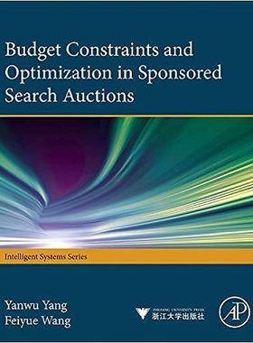 现货 英文原版 赞助商搜索拍卖中的预算约束与优化（智能系统）Budget Constraints and Optimization in Sponsor 9780124114579