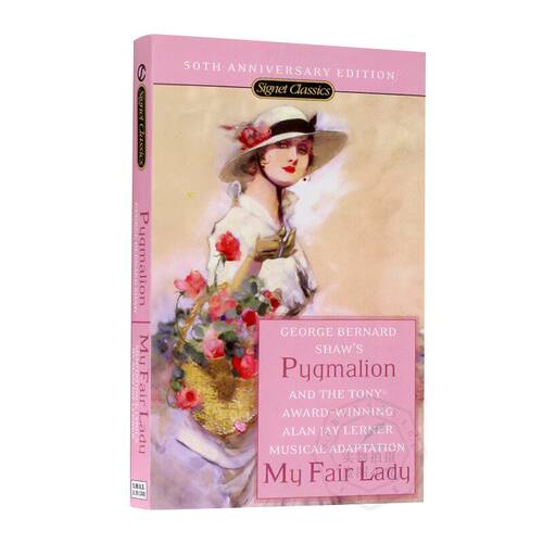 卖花女与窈窕淑女 英文原版 Pygmalion and My Fair Lady 进口小说 萧伯纳 George Bernard Shaw 文学名著 Signet Classics 平装