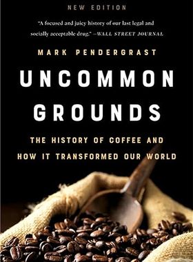 现货 英文原版 Uncommon Grounds:The History of Coffee and How It Transformed Our Wor... 9781541699380