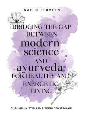 现货 弥合现代科学与阿育吠陀之间的差距 Bridging the gap between modern science and Ayurveda