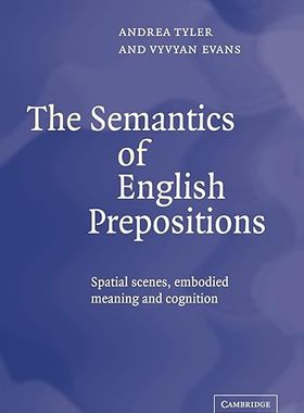 现货 英文原版 The Semantics of English Prepositions:Spatial Scenes, Embodied Meaning, and Cognition 9780521044639