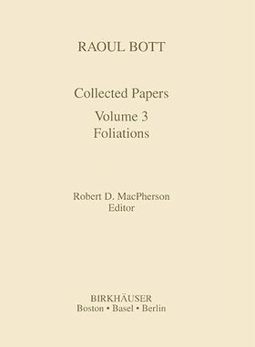 【3-6周达】进口原版 Raoul Bott:Collected Papers:Volume 3:Foliations (Contemporary Mathematicians) 9780817636470