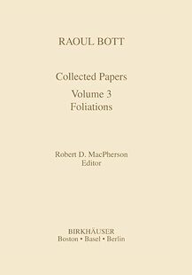 【3-6周达】进口原版 Raoul Bott:Collected Papers:Volume 3:Foliations (Contemporary Mathematicians) 9780817636470