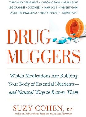 现货 英文原版 Drug Muggers:Which Medications Are Robbing Your Body of Essential Nutrients--and Natural... 9781605294162