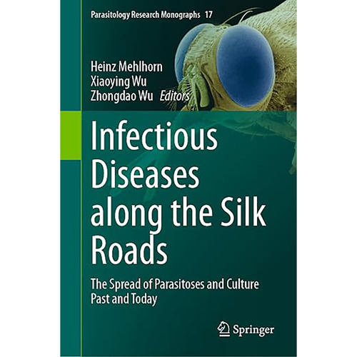 现货英文原版Infectious Diseases along the Silk Roads:The Spread of Parasitoses and Culture Past and T 9783031352744