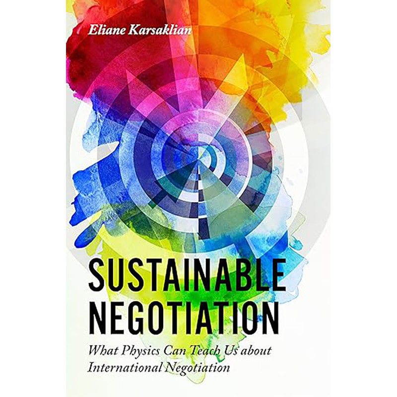 现货 英文原版 Sustainable Negotiation:What Physics Can Teach Us About International Negotiation 9781787145764