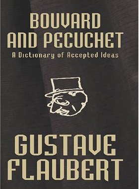 现货 英文原版 Bouvard and Pecuchet [Facsimile Edition]:A Dictionary of Accepted Ide... 9781557426055