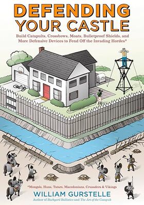 预订 英文原版 Defending Your Castle:Build Catapults, Crossbows, Moats, Bulletproof Shields, an... 9781613746820