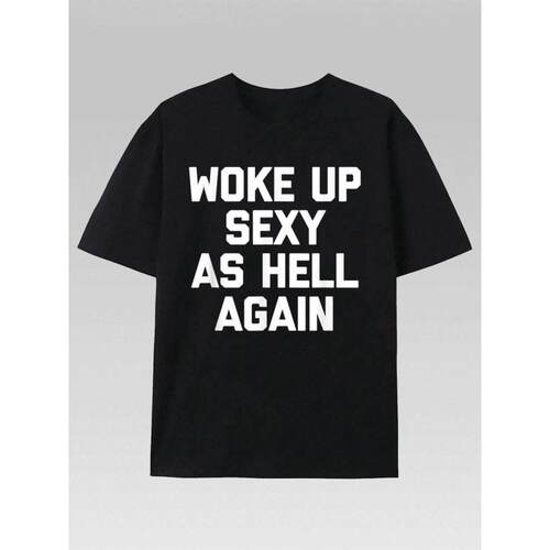 Men'S T-Shirt Woke Up Sexy As Hell Again Funny Saying