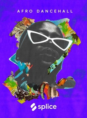 极速非洲舞曲 嘻哈采样包 鼓包 Splice Afro DanceOhall with Iss