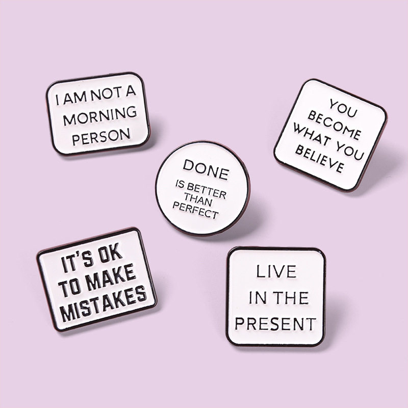 You Became What You Believe Alphabet Enamel Lable Pins Comfo
