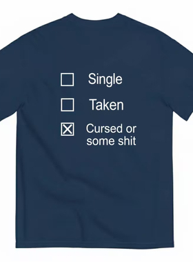 Single Taken Cursed or some shit 趣味复选框印花 T 恤男女同款