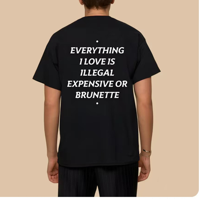 EVERYTHING I LOVE IS ILLEGAL FUNNY T-SHIRT 字母美式休闲短袖