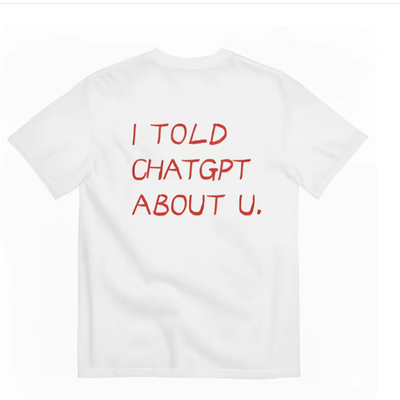 i told chatgpy about u  funny t-shirt字母趣味休闲短袖T恤男女