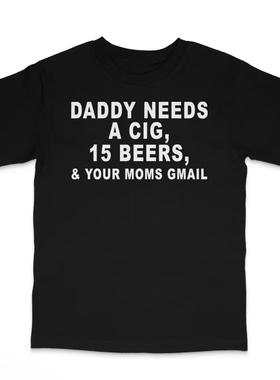 DADDY NEEDS 15 BEERS FUNNY T-SHIRT美式休闲短袖T恤男2026新款