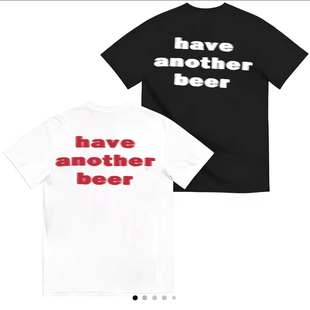 美式短袖 have another beer 红色字母宽松百搭男女日常出行夏季
