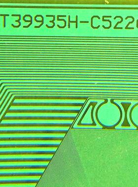 单独替代NT39935H-C5226A液晶驱动芯片TAB模块COF全新切好保质量