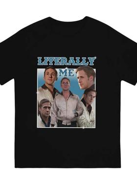 Men Literally Me T Shirt Ryan Gosling Cotton ops Fun Short S
